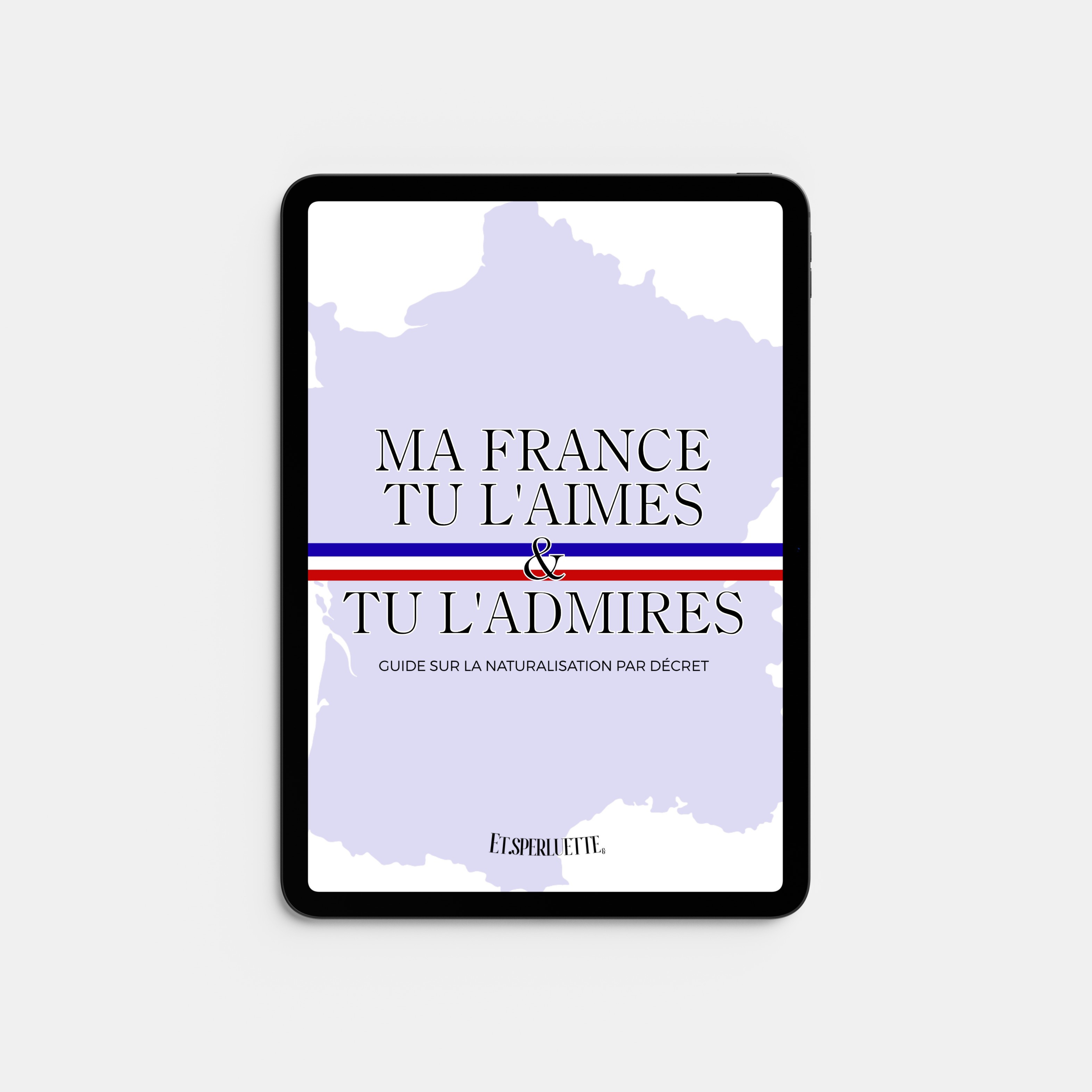 [PDF] Guide pour la Naturalisation par décret - Ma France tu l'Aimes et tu l'Admires